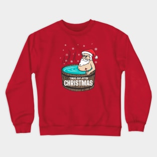 'Twas the Day After Christmas for Santa Claus Crewneck Sweatshirt